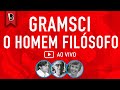 Antonio Gramsci, o homem filósofo | Gianni Fresu e Marcos Del Roio
