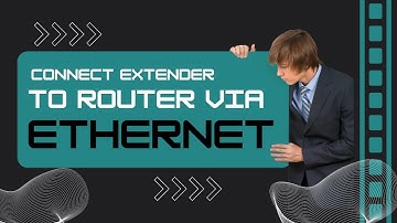 Steps to connect extender to router via ethernet