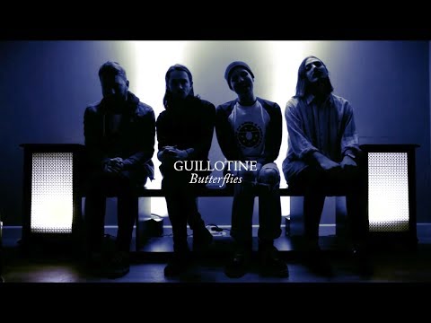 Guillotine — "Butterflies"