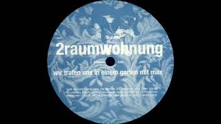 2raumwohnung - Wir trafen uns in einem Garten mit Max &#39;Kommt Zusammen Remix Album&#39; 432 Hz