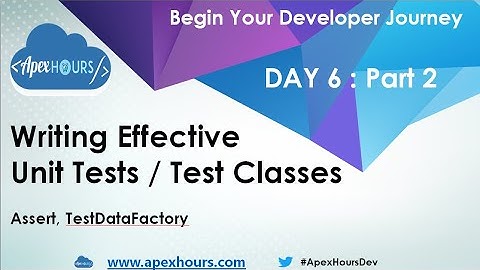 Write effective Unit tests/ test Classes | DAY 6 PART 2
