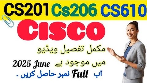 CS201 & CS610 &CS206 CISCO ASSIGNMENT  2025 #cisco #assignment #2025