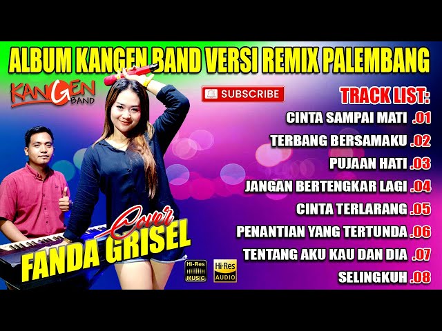 Album Kangen Band Versi Remix Palembang - Cover Fanda Grisel | Cinta Sampai Mati - Terbang Bersamaku class=