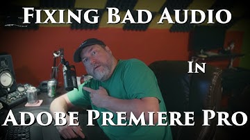 Fixing Bad Audio in Adobe Premiere Pro