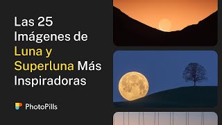 25 Fotografías Increíbles de la Luna y Superluna para Inspirarte