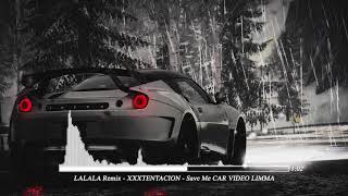 LALALA Remix - XXXTENTACION - Save Me | CAR VIDEO ◾️ LIMMA Resimi