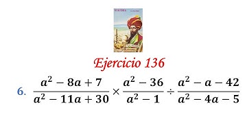 Algebra de Baldor: Ejercicio 136 - Problema 6: (a^2-8a+7)/(a^2-11a+30)×(a^2-36)/(a^2-1)÷(a^2-a-42)