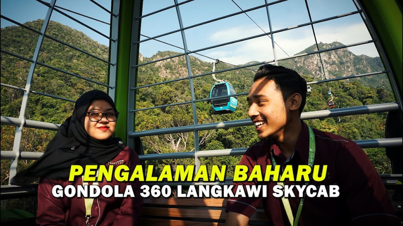GONDOLA 360 TAWAR PENGALAMAN BAHARU BUAT PENGUNJUNG LANGKAWI SKYCAB