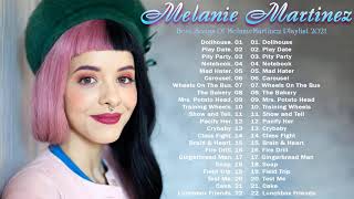 MelanieMartinez Greatest Hits Full Album - Best Songs Of MelanieMartinez Playlist 2021