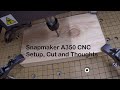 Snapmaker cnc setup, run and review