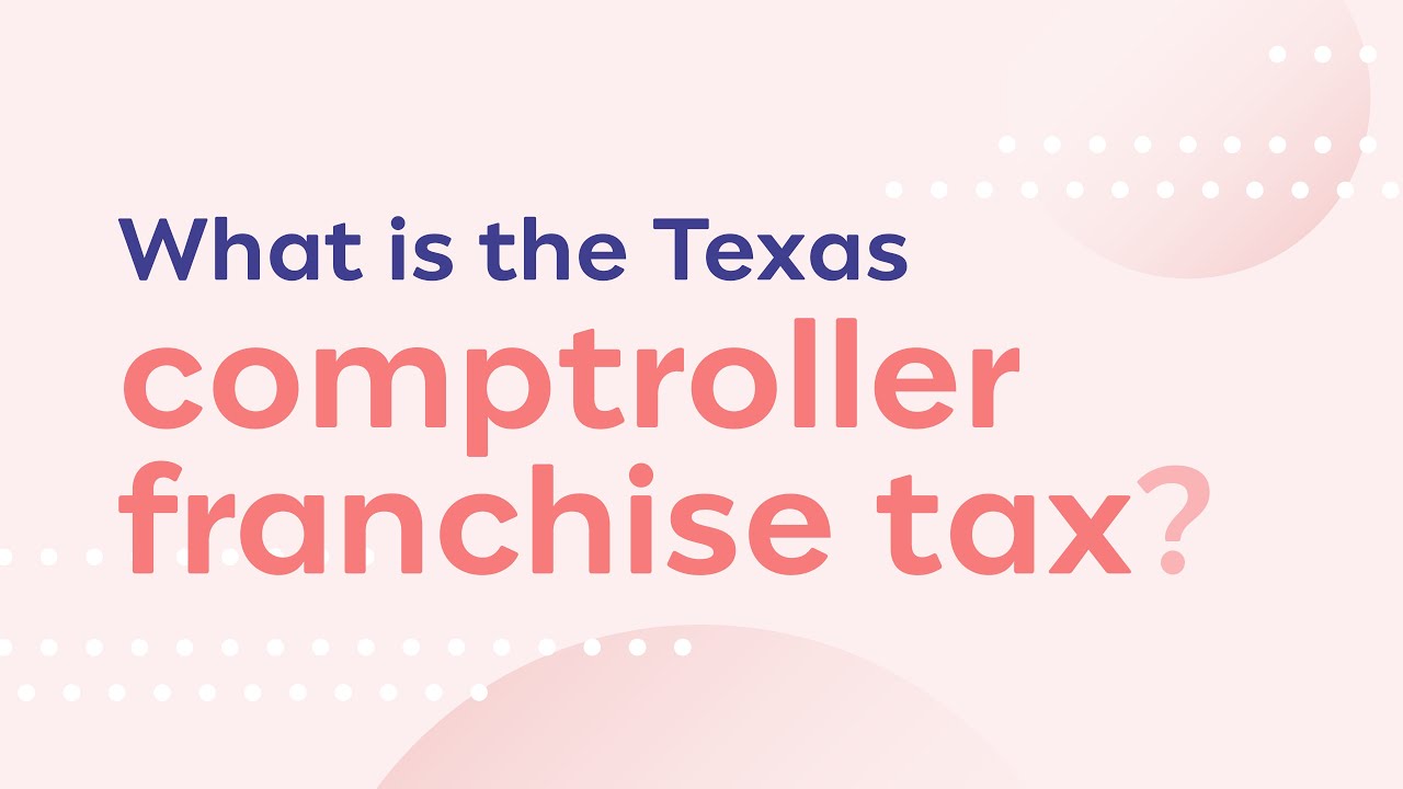 What You Need to Know about the Texas Comptroller Franchise Tax YouTube