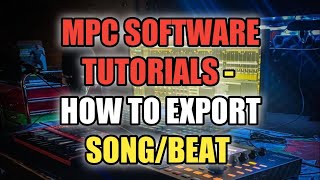 MPC Software Tutorials - Export Song/Instrumental - How To Export Your Song In MPC Software screenshot 2