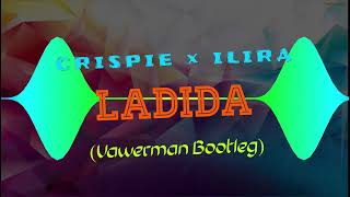 CRISPIE x ILIRA - Ladida (Vawerman Bootleg)