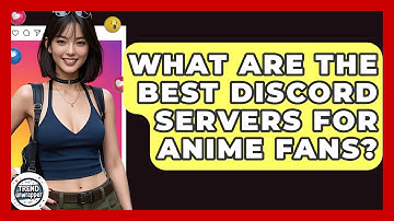 What Are The Best Discord Servers For Anime Fans? - Trend Unwrapper