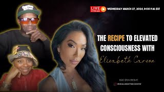 Healing Vybez Show EP 21: Elisabeth Carson: The Recipe to Elevated Consciousness