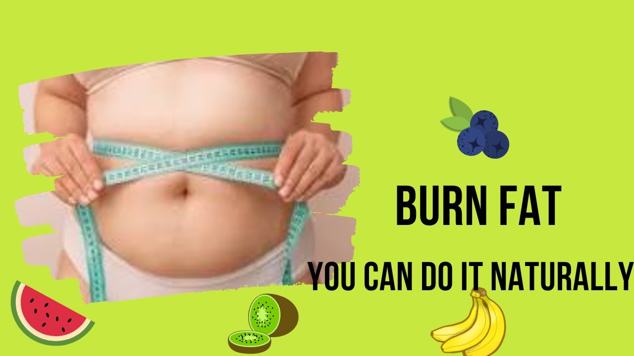 Proven Ways to Burn Belly Fat Naturally Achieve Your Dream Body YouTube
