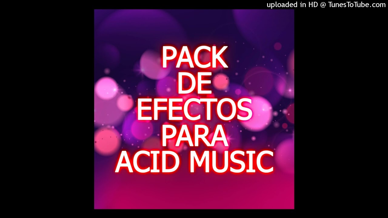 PACK DE EFECTOS PARA ACID MUSIC