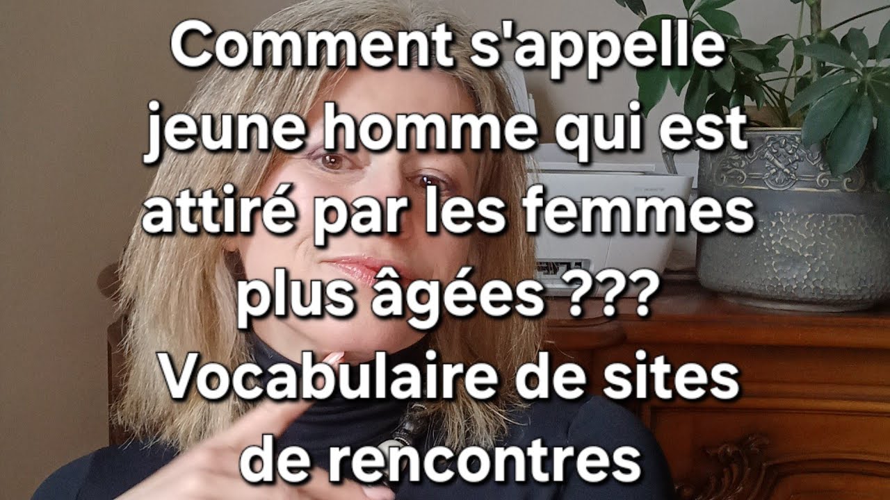 Comment s'appelle jeune homme qui est attiré par les femmes plus âgées