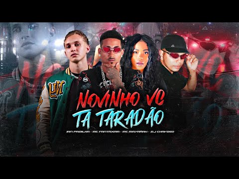 NOVINHO VC TÁ TARADÃO // VIRAL TIKTOK - MC FANTAXMA - IAN PADILHA - DJ CHAVOSO - FEAT. MAYARAH