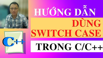 Hướng dẫn sử dụng switch case trong c | sử dụng switch case trong C++