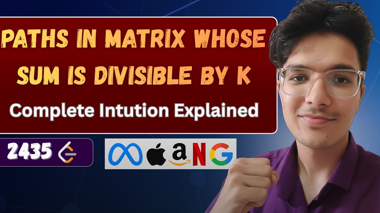 Paths in Matrix Whose Sum Is Divisible by K | LeetCode 2435 | Not a ...