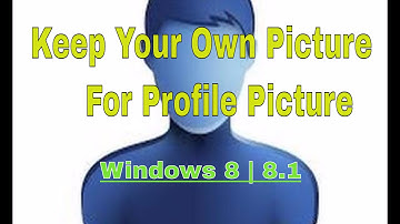How to change profile picture in windows 8 | 8.1