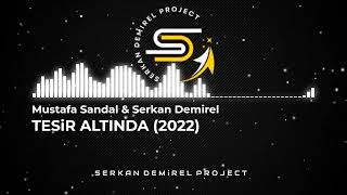 Mustafa Sandal & Serkan Demirel - Tesir Altında (Remix 2022) Resimi