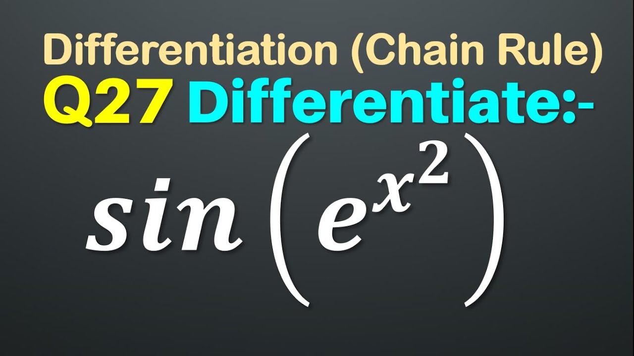 Q27 Differentiate Sin e x 2 Derivative Of Sin e x 2 Sin E q27-differentiate-sin-e-x-2-derivative-of-sin-e-x-2-sin-e