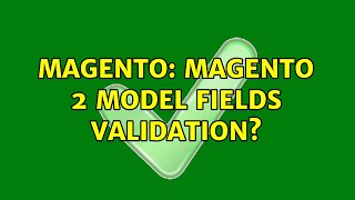Magento: Magento 2 model fields validation (3 Solutions!!)