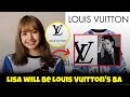 Lisa is expected to be announced as louis vuittons brand ambassador