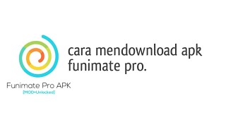 Cara mendownload aplikasi yang bernama funimate pro