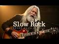 Slow Rock Classics That Never Die 🎸 2 Hour Emotional Mix