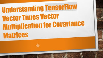 Understanding TensorFlow Vector Times Vector Multiplication for Covariance Matrices