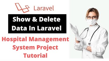 #10 Display & Delete Data In Laravel | Laravel 9 Hospital Management System Project Tutorial