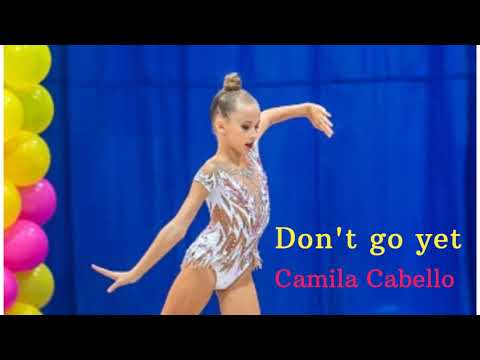 #1 Rhythmic Gymnastics Music - Don't go yet ( Camila Cabello)