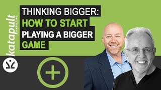 Thinking Bigger: How To Start Playing a Bigger Game [WEBCAST #12] with Paul Dunn