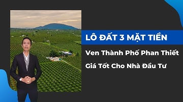 Lô đất 3 mặt tiền ven Phan Thiết giá tốt cho nhà đầu tư | Hiệp Bất Động Sản
