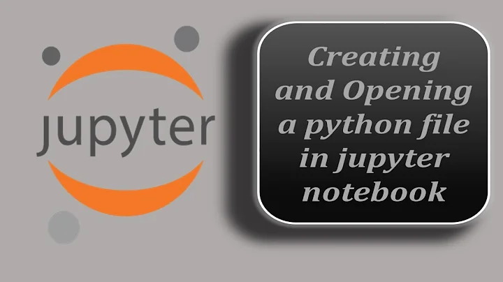 Creating a Python file in Jupyter Notebook | Opening a Python File in Jupyter Notebook