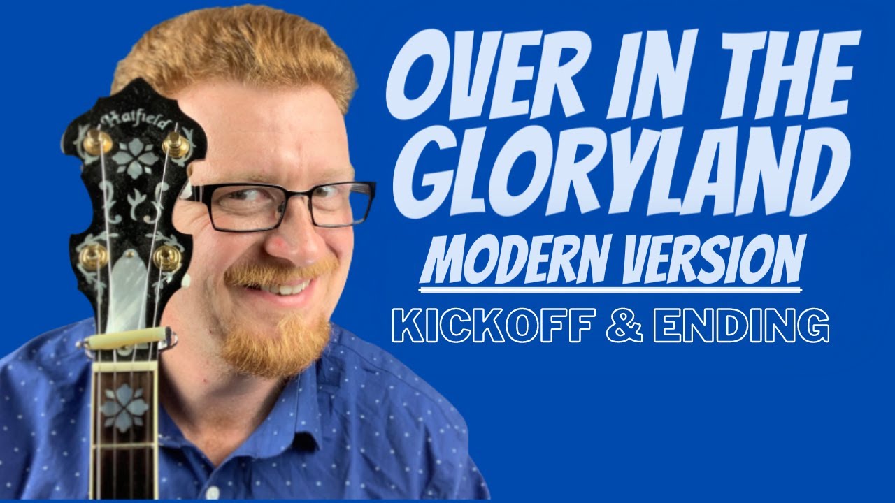 How to Play // Over in the Gloryland // Modern Version // Kickoff