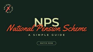 A Simple Guide To National Pension System (NPS) : Additional Tax Benefit of Rs 50,000!
