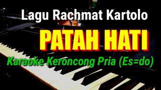 PATAH HATI - Rachmat Kartolo - KARAOKE KERONCONG NADA PRIA