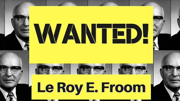 Wanted!  Leroy Froom | White Horse Revelation