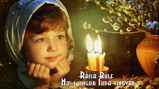 Video thumbnail of "Raisa Bulf - Nu-i singur Iuda vinovat 🙏🏻"