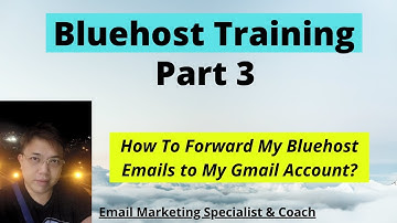 🔥 How To Forward My Bluehost Emails to My Gmail Account? 🔥 Bluehost Training Part 3