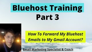 🔥 How To Forward My Bluehost Emails to My Gmail Account? 🔥 Bluehost Training Part 3
