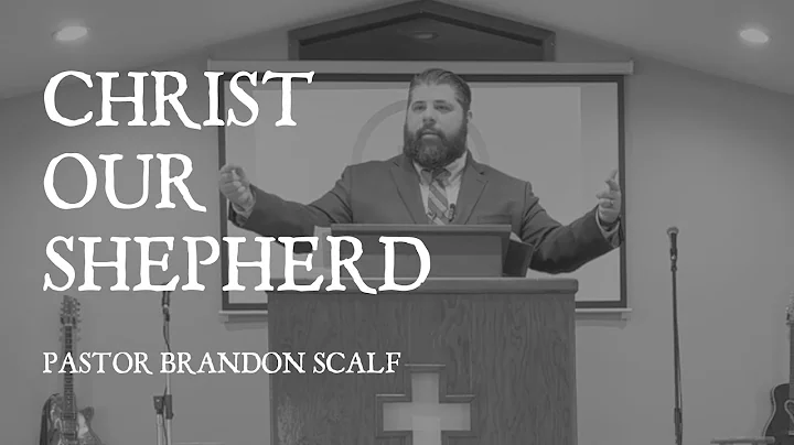 Christ our Shepherd - Brandon Scalf