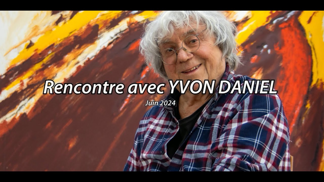Rencontre avec le peintre Yvon Daniel