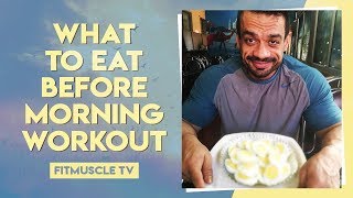 What To Eat Before Morning Workout | FitMuscle TV