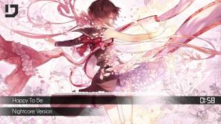 Nightcore - Happy To Be (Remix)