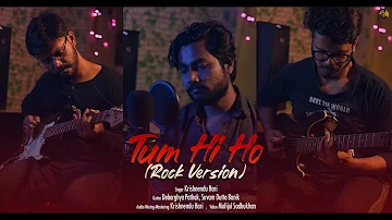 Tum Hi Ho (Rock Version) | Krishnendu Hari ft. Suvam Dutta Banik & Debarghya Pathak | Aashiqui 2